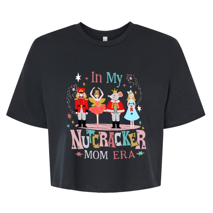 Vintage In My Nutcracker Mom Era Christmas Mom Xmas Bella+Canvas Jersey Crop Tee