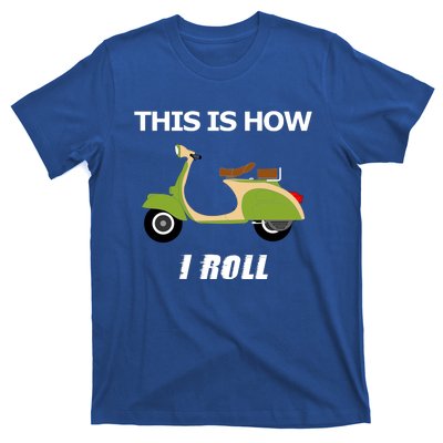 Vintage Italian Moped Gift This Is How I Roll T-Shirt