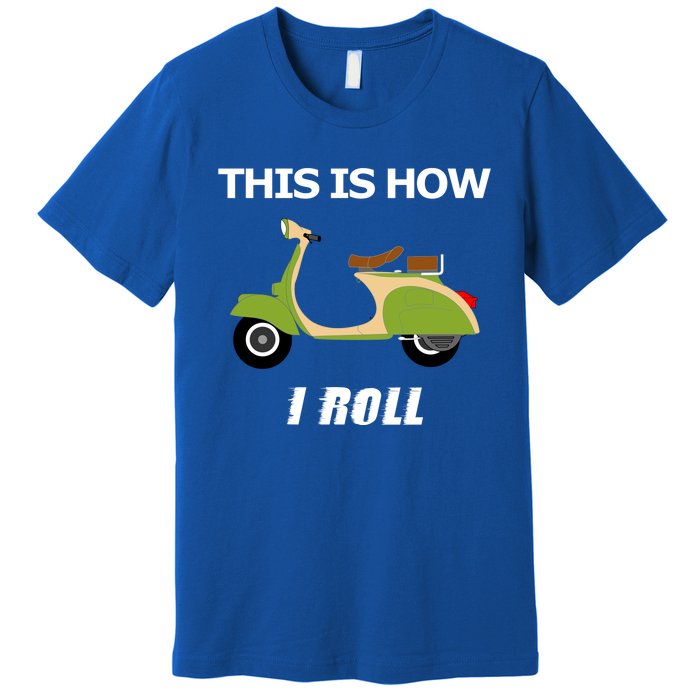 Vintage Italian Moped Gift This Is How I Roll Premium T-Shirt