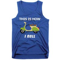 Vintage Italian Moped Gift This Is How I Roll Tank Top