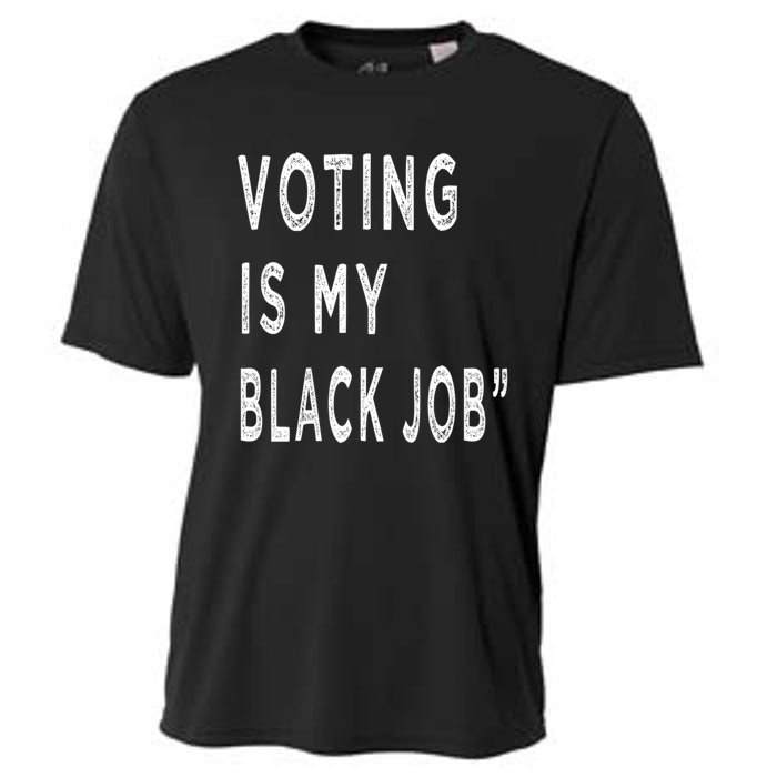 Voting Is My Black Job Cooling Performance Crew T-Shirt