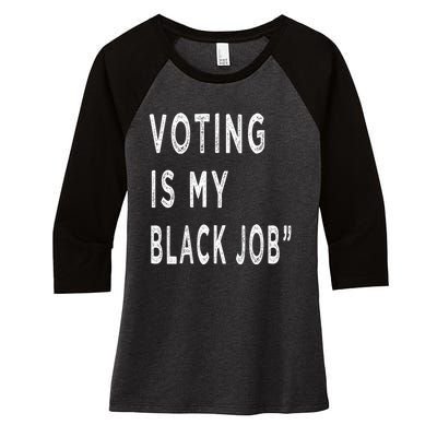 Voting Is My Black Job Women's Tri-Blend 3/4-Sleeve Raglan Shirt