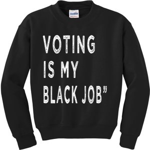 Voting Is My Black Job Kids Sweatshirt