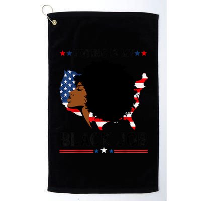 Voting Is My Black Job Black American Voting Platinum Collection Golf Towel