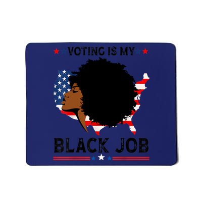 Voting Is My Black Job Black American Voting Mousepad