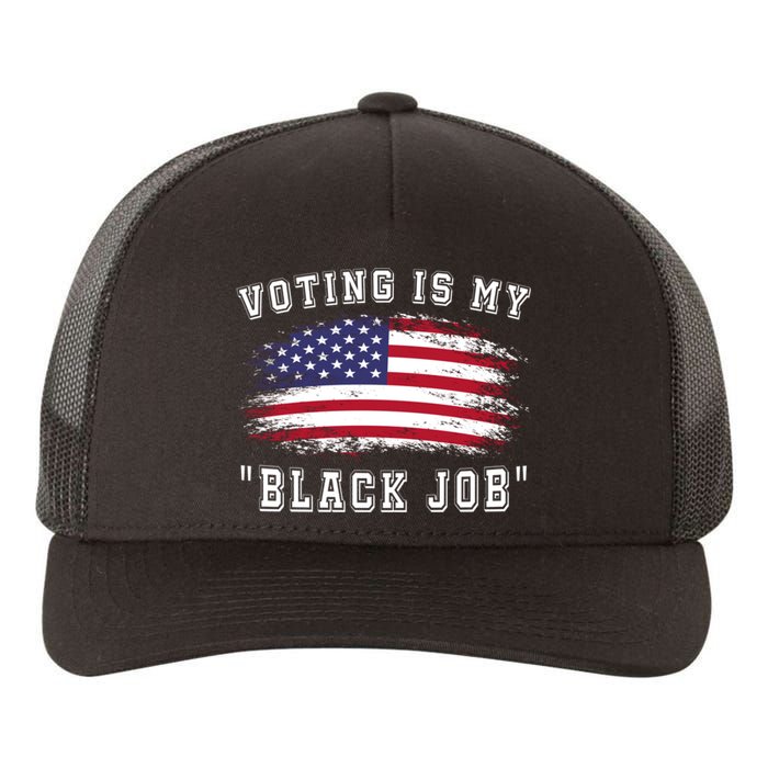 Voting Is My Black Job Yupoong Adult 5-Panel Trucker Hat