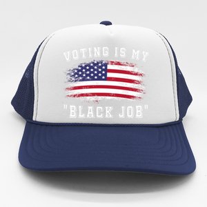 Voting Is My Black Job Trucker Hat