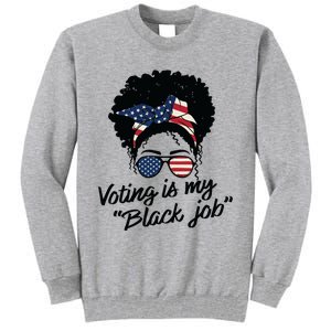 Voting Is My Black Job Women Tall Sweatshirt