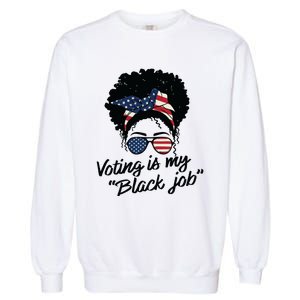 Voting Is My Black Job Women Garment-Dyed Sweatshirt