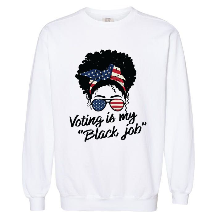 Voting Is My Black Job Women Garment-Dyed Sweatshirt