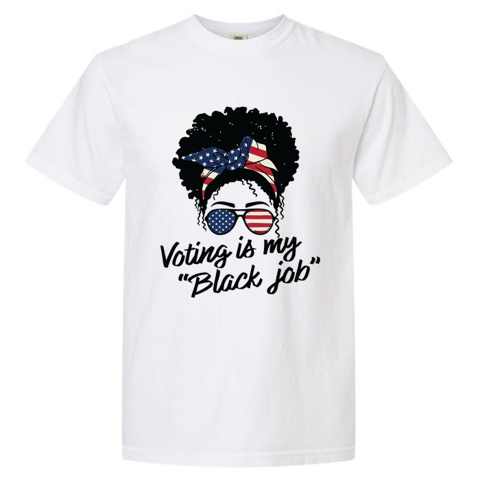 Voting Is My Black Job Women Garment-Dyed Heavyweight T-Shirt