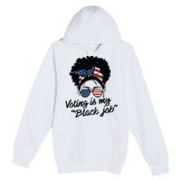 Voting Is My Black Job Women Premium Pullover Hoodie