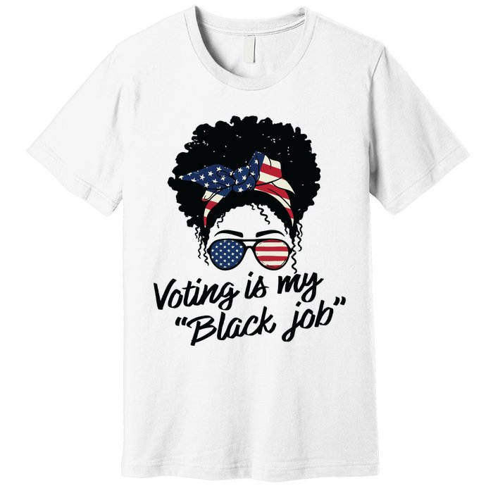 Voting Is My Black Job Women Premium T-Shirt