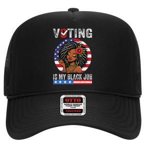 Voting Is My Black Job High Crown Mesh Back Trucker Hat