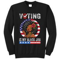 Voting Is My Black Job Sweatshirt