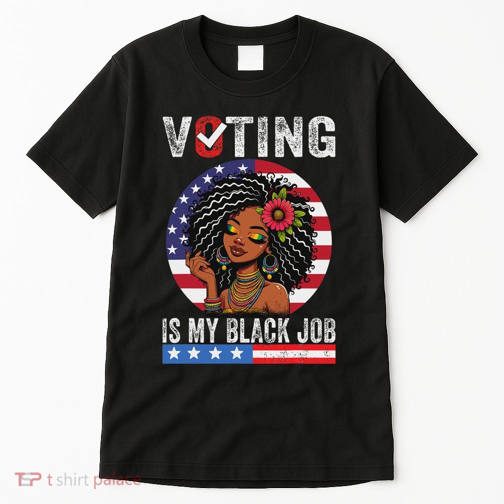 Voting Is My Black Job Tall T-Shirt