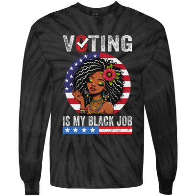 Voting Is My Black Job Tie-Dye Long Sleeve Shirt
