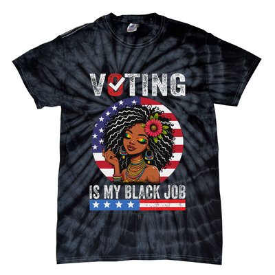 Voting Is My Black Job Tie-Dye T-Shirt