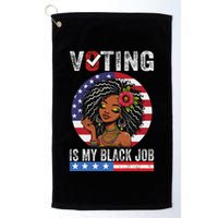 Voting Is My Black Job Golf Towel