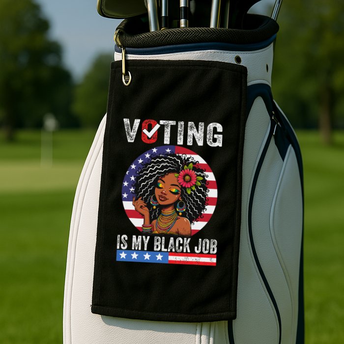 Voting Is My Black Job Golf Towel
