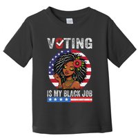 Voting Is My Black Job Toddler T-Shirt