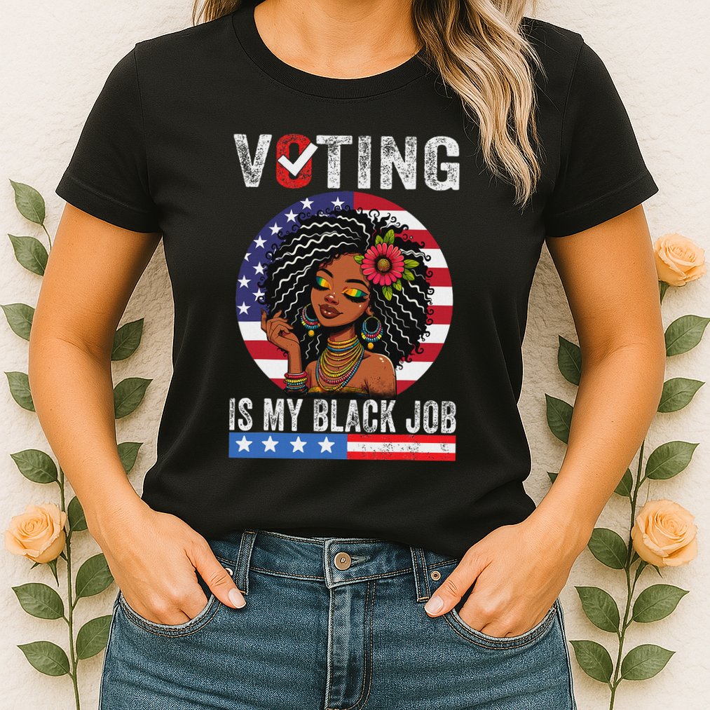 Voting Is My Black Job Womens T-Shirt