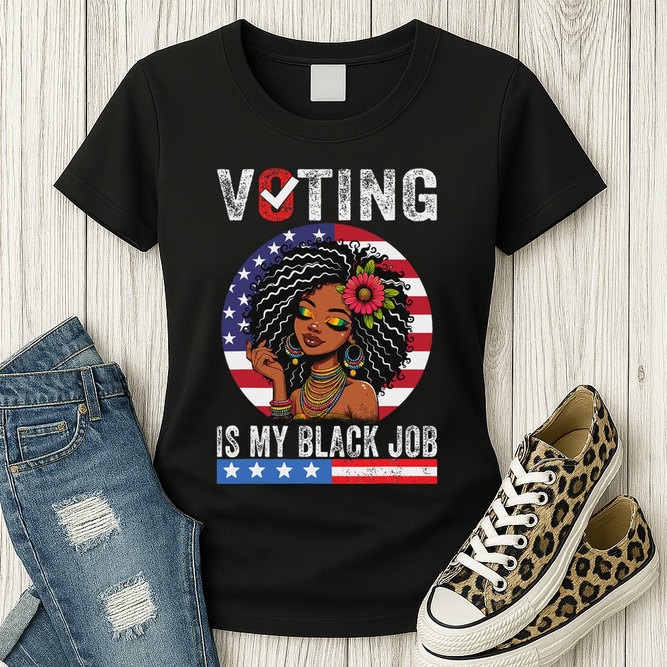 Voting Is My Black Job Womens T-Shirt