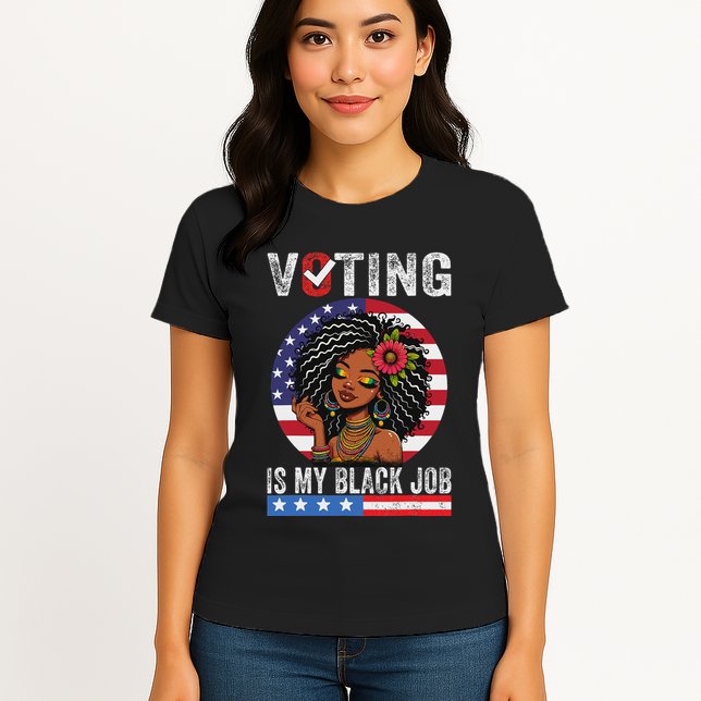 Voting Is My Black Job Womens T-Shirt
