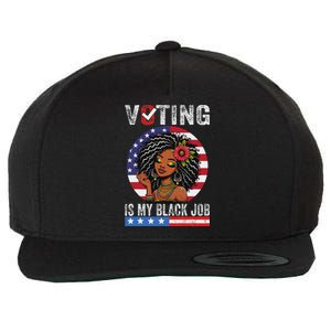 Voting Is My Black Job Wool Snapback Cap