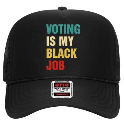 Voting Is My Black Job Women Gift High Crown Mesh Back Trucker Hat