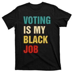 Voting Is My Black Job Women Gift T-Shirt