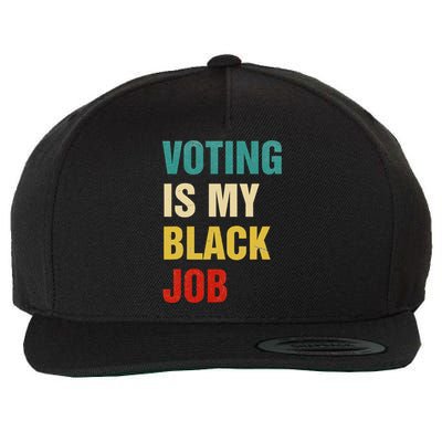 Voting Is My Black Job Women Gift Wool Snapback Cap