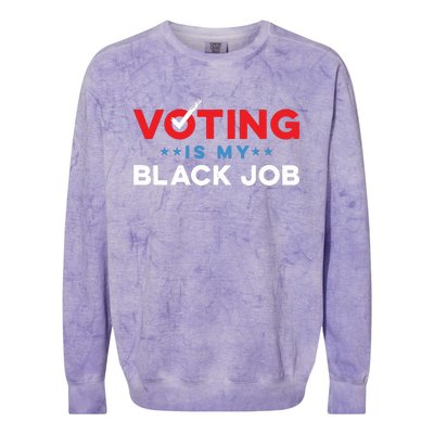 Voting Is My Black Job Colorblast Crewneck Sweatshirt