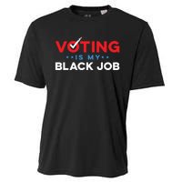 Voting Is My Black Job Cooling Performance Crew T-Shirt