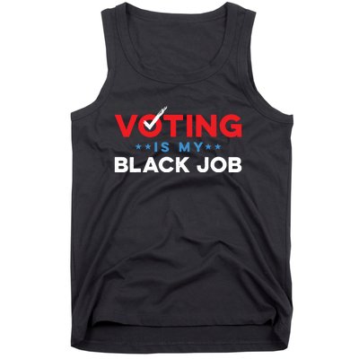 Voting Is My Black Job Tank Top