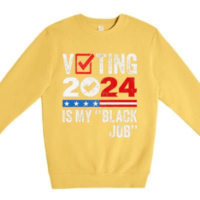 Voting Is My Black Job Gift Premium Crewneck Sweatshirt