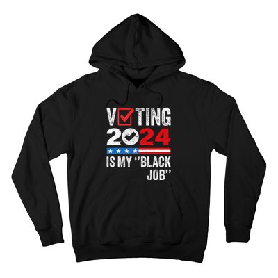 Voting Is My Black Job Gift Hoodie