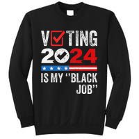 Voting Is My Black Job Gift Sweatshirt