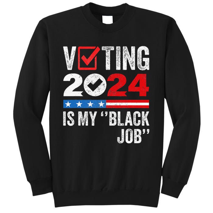 Voting Is My Black Job Gift Sweatshirt