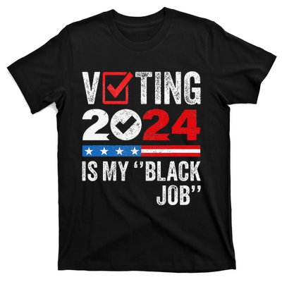 Voting Is My Black Job Gift T-Shirt