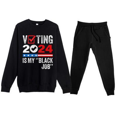 Voting Is My Black Job Gift Premium Crewneck Sweatsuit Set