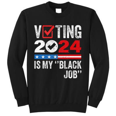 Voting Is My Black Job Gift Tall Sweatshirt