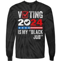 Voting Is My Black Job Gift Tie-Dye Long Sleeve Shirt