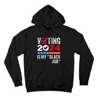 Voting Is My Black Job Gift Tall Hoodie