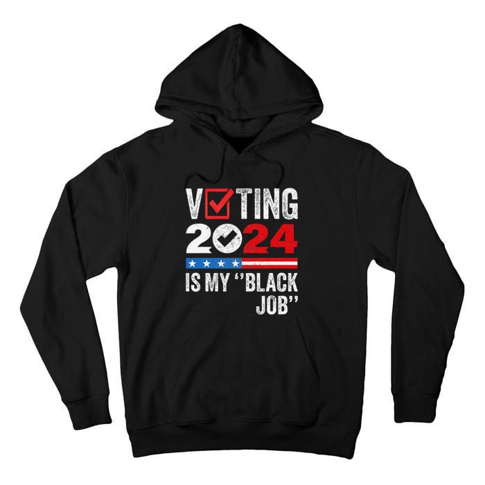 Voting Is My Black Job Gift Tall Hoodie