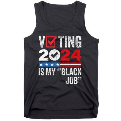 Voting Is My Black Job Gift Tank Top