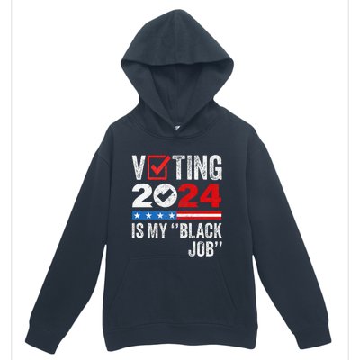 Voting Is My Black Job Gift Urban Pullover Hoodie