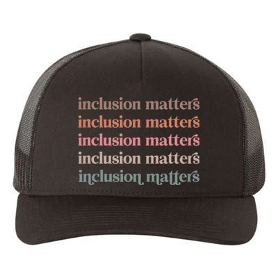 Vinatge Inclusion Matters Positive Diversity Kindness Matter Yupoong Adult 5-Panel Trucker Hat