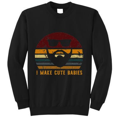 Vintage I Make Cute Babies Funny Confident Dads Sweatshirt