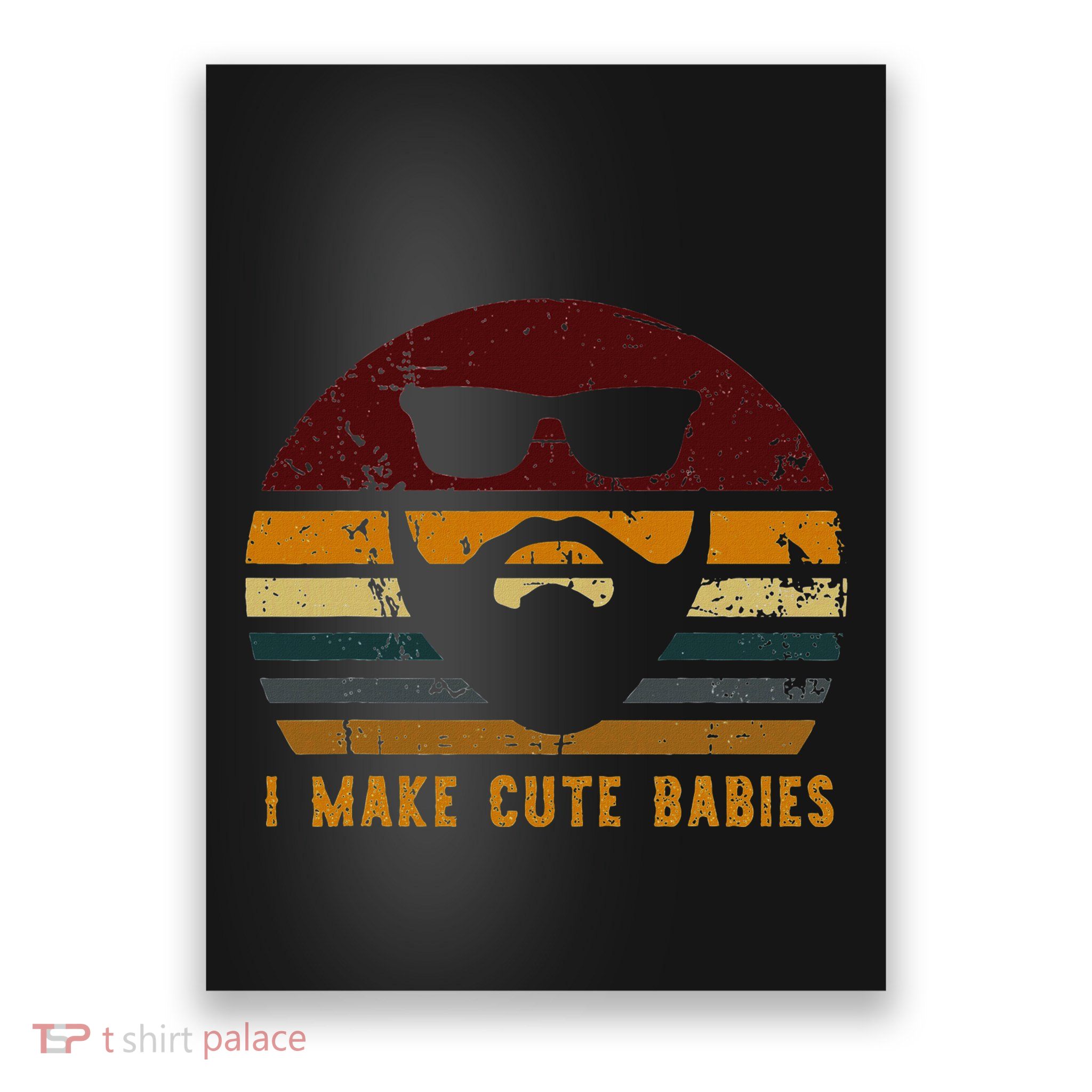 Vintage I Make Cute Babies Funny Confident Dads Poster
